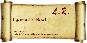 Lyancsik Raul névjegykártya